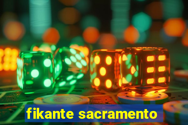fikante sacramento